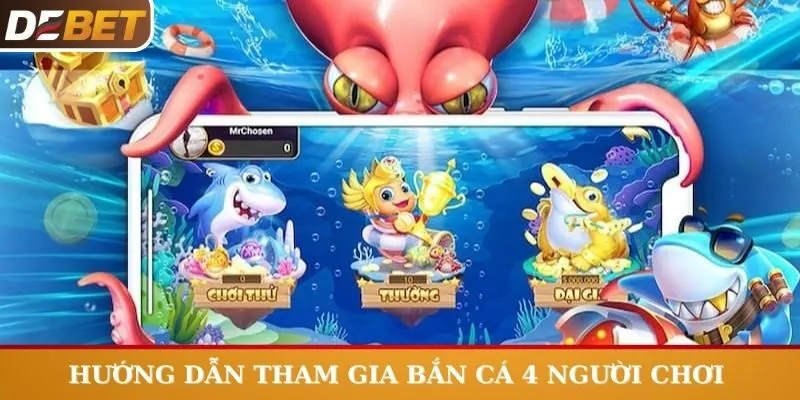 Hướng dẫn tham gia Bắn Cá 4 người chơi