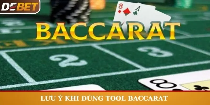 Lưu ý khi chọn và tải các tool chơi Baccarat