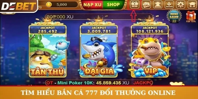 Tìm hiểu về bắn cá 777 đổi thưởng online là gì?