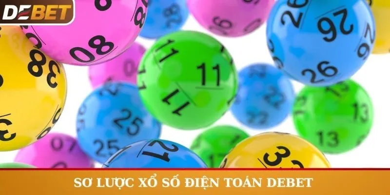  Sơ lược về xổ số điện toán Debet